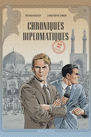 دانلود کمیک فرانسوی Chroniques Diplomatiques - Roulot & Simon - Iran 1953 (تواریخ دیپلماتیک - رولو و سایمون - ایران 1332) گونه زندگینامه ای