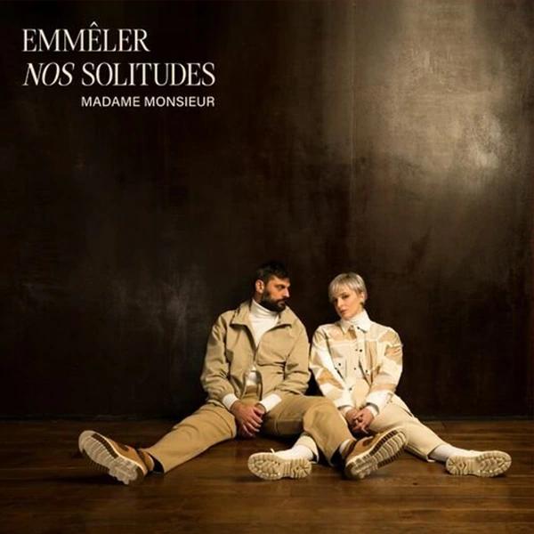 دانلود آلبوم فرانسوی Madame Monsieur - Emmêler Nos Solitudes برونداد در سال 2023 و در 11 بند از تارنمای سلام زبان فرانسه