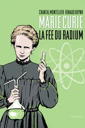 دانلود کمیک فرانسوی Marie Curie, La Fée Du Radium (ماری کوری، جادوگر رادیوم) ، برونداد سال 2011 و در زندگینامه ای ، رویداد علمی