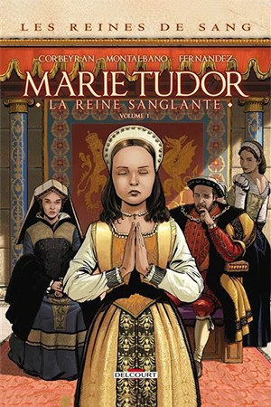 دانلود کمیک فرانسوی Marie Tudor, La Reine Sanglante (مری تودور، ملکه خونین) ، برونداد سال 2022 و در گونه تاریخی ، تاریخ انگلستان
