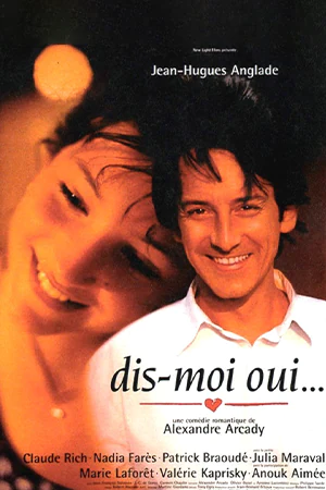 دانلود فیلم فرانسوی Dis-moi oui... (بگو آره ...) به همراه زیرنویس فرانسوی فیلم برونداد در سال 1995 و در گونه عاشقانه ، درام