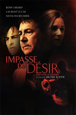 دانلود فیلم فرانسوی Impasse du désir (بن بست هوس) به همراه زیرنویس فرانسوی فیلم برونداد در سال 2010 و در گونه شور انگیز