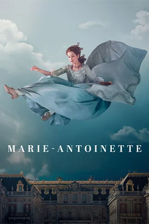 دانلود سریال فرانسوی Marie-Antoinette (ماری-آنتوانت) به همراه زیرنویس فرانسوی سریال برونداد در سال 2022 از تارنمای سلام زبان فرانسه