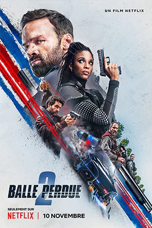 دانلود فیلم فرانسوی Balle Perdue 2 (گلوله گمشده 2) به همراه زیرنویس فرانسوی فیلم برونداد در سال 2022 و در گونه شور انگیز، جنایی ، درام