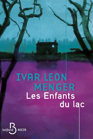 دانلود رمان فرانسوی شورانگیز Les Enfants du lac (بچه های دریاچه) برونداد سال 2023 و به نویسندگی Ivar Leon Menger از سلام زبان فرانسه