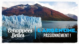دانلود مستند فرانسوی Échappées belles – L'Argentine, passionnément (چشم اندازهای زیبا - آرژانتین، پر شور) به همراه زیرنویس فرانسوی مستند