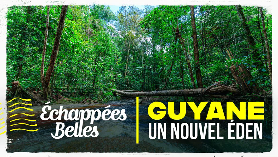 دانلود مستند فرانسوی Échappées belles – Guyane, un nouvel éden (چشم اندازهای زیبا - گویان، یک بهشت نو) به همراه زیرنویس فرانسوی مستند