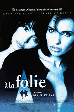 دانلود فیلم فرانسوی À la folie (تا جنون) به همراه زیرنویس فرانسوی فیلم در ژانر درام ، عاشقانه و رازآلود برونداد سال 1994 از سلام زبان فرانسه.