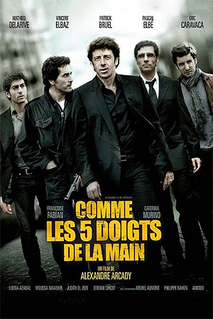 دانلود فیلم فرانسوی Comme les 5 doigts de la main (همانند 5 انگشت دست) | جنایی به همراه زیرنویس فرانسوی فیلم از سلام زبان فرانسه مرجع فیلم فرانسوی