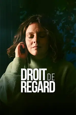 دانلود فیلم فرانسوی Droit de regard | حق نگاه | 2024 | درام | به همراه زیرنویس فرانسوی از سلام زبان فرانسه مرجع دانلود فیلم و سریال فرانسوی