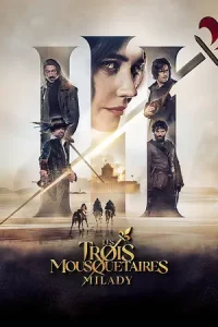 دانلود فیلم فرانسوی Les Trois Mousquetaires: Milady | سه تفنگدار : میلادی | 2023 به همراه زیرنویس فرانسوی و پارسی فیلم از سلام زبان فرانسه مرجع دانلود فیلم