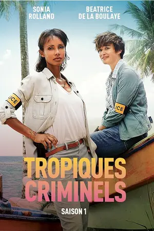 دانلود سریال فرانسوی Tropiques Criminels - Saison 1 (جنایات در مناطق گرمسیری - گسست 1) به همراه زیرنویس فرانسوی از سلام زبان فرانسه مرجع دانلود فیلم و سریال