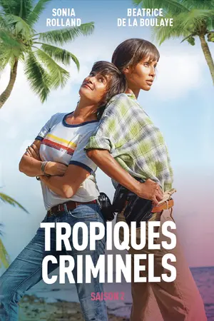 دانلود سریال فرانسوی Tropiques Criminels – Saison 2 | جنایات گرمسیری | 2021 به همراه زیرنویس فرانسوی از سلام زبان فرانسه مرجع دانلود فیلم و سریال فرانسوی