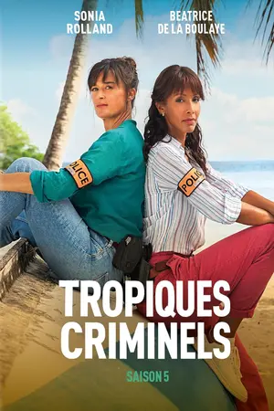 دانلود سریال فرانسوی Tropiques Criminels - Saison 5 | جنایات گرمسیری - گسست 5 | 2024 | به همراه زیرنویس فرانسوی کمکی از تارنمای سلام زبان فرانسه
