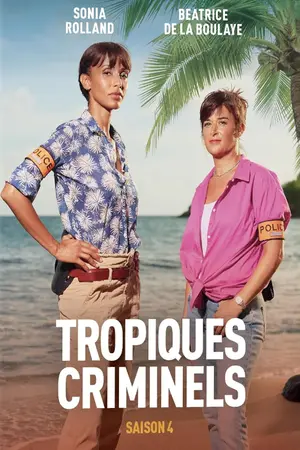 دانلود سریال فرانسوی Tropiques Criminels - Saison 4 | جنایات گرمسیری - گسست 4 | 2023 | به همراه زیرنویس کمکی برای درک بهتر سریال از سلام زبان فرانسه